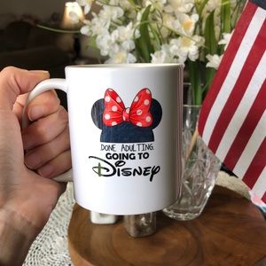 Done Adutling Going To Disney COFFEE Mug